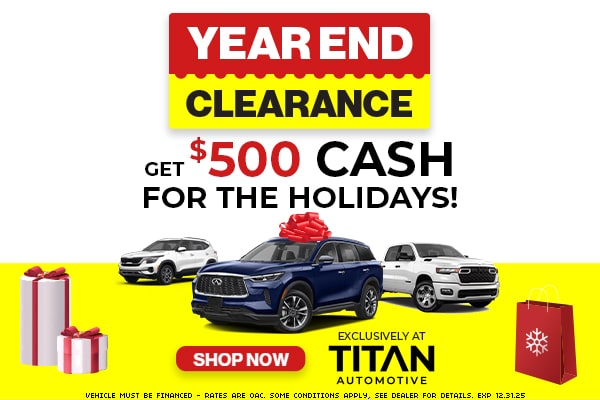 Year-end clearance sale at Titan Automotive with $500 cash offer. Cars and holiday gifts featured. Shop now.