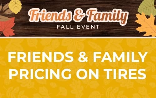 Family & Friends Pricing on Tires