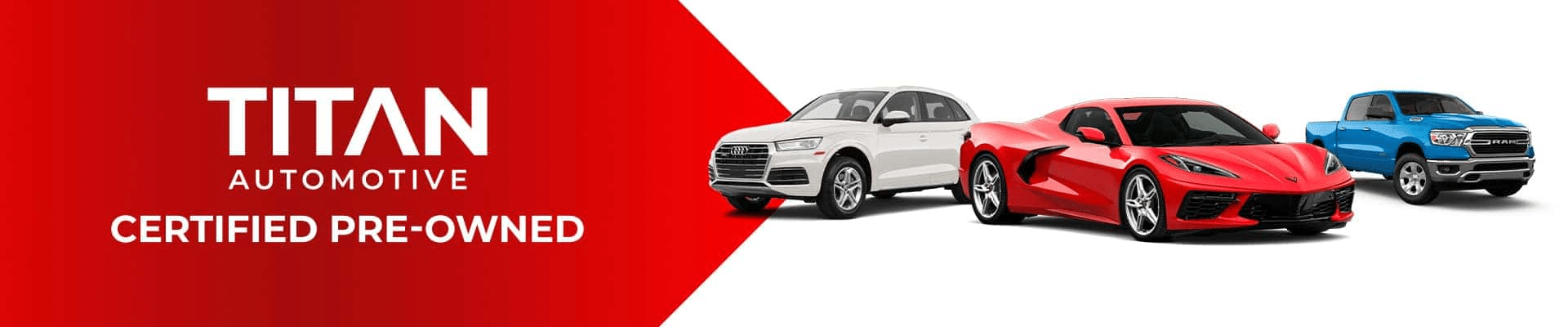 Titan Automotive Certified Pre-Owned banner featuring Audi, Corvette, and Ram vehicles.