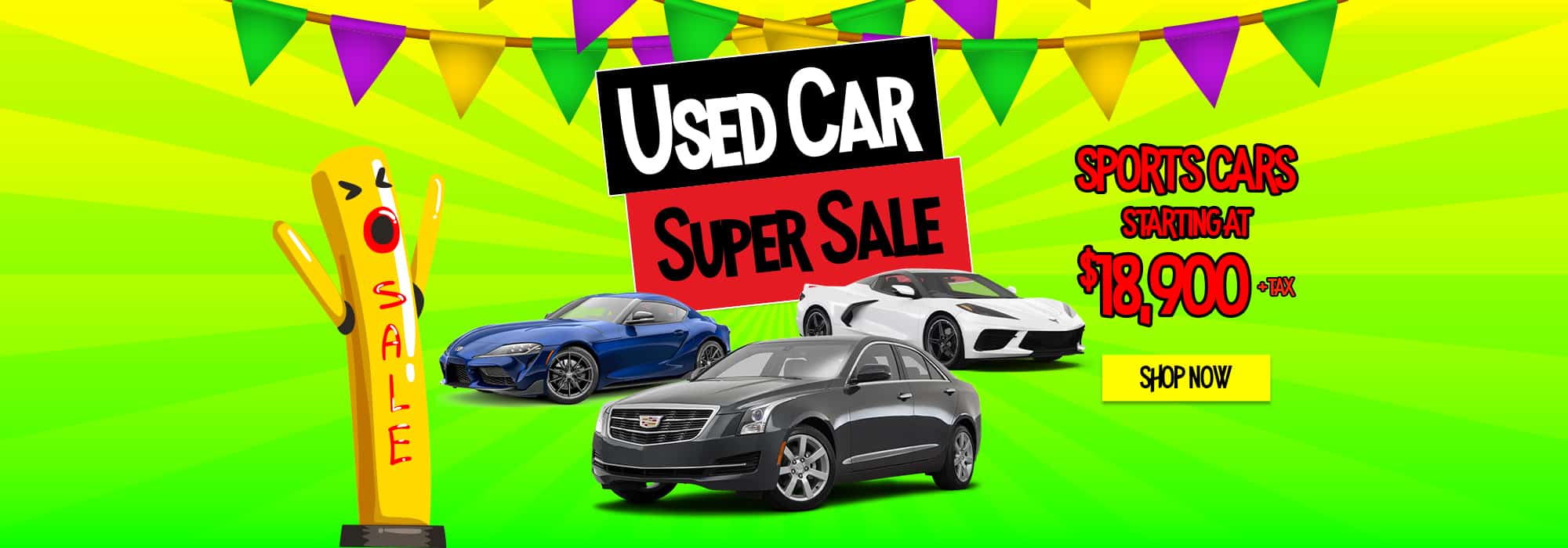 Used car super sale banner featuring sports cars, starting at $18,900 plus tax. Bright, festive design.
